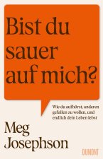 Bist du sauer auf mich?
