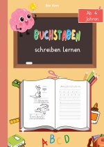 Buchstaben schreiben lernen - Spielerisch zum Schreiberfolg!