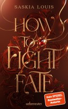 How to Fight Fate: Ist es wahre Liebe, wenn das Schicksal den Seelenpartner vorherbestimmt? Enemies-to-Lovers-Romantasy Young Adult Buch ab 14 Jahren