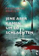 Jene aber kamen, um zu schlachten ...