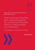 Institutionelle Mobilität - eine Herausforderung für schulische Führungskräfte in Deutschland und Frankreich
