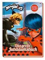 Miraculous: Das große Jubiläumsbuch