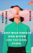 Lasst mich einfach hier sitzen und Yakisoba essen