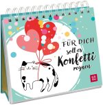 Für dich soll es Konfetti regnen