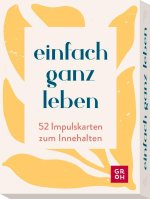 einfach ganz leben