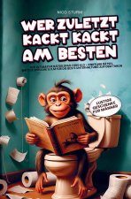 Wer zuletzt kackt, kackt am besten