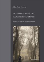 Dr. Otto Mauthe und die 'Euthanasie' in Grafeneck