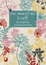 Das schenkt dir Kraft