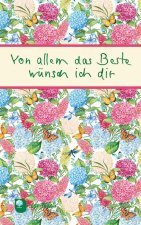 Von allem das Beste wünsch ich dir