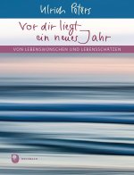 Vor dir liegt ein neues Jahr