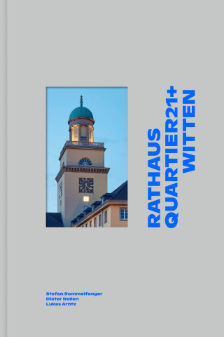 Rathausquartier 21+ Witten (Dieter Nellen,Stefan Rommelfanger,Stadt Witten)(Copertă tare)