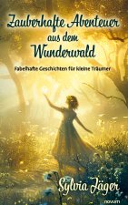 Zauberhafte Abenteuer aus dem Wunderwald