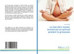 Le bien-?tre mental, émotionnel et spirituel pendant la grossesse