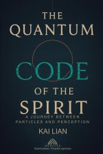 The Quantum Code of The Spirit