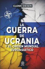 GUERRA DE UCRANIA Y EL ORDEN MUNDIAL EUROASIATICO