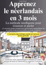 Apprenez le néerlandais en 3 mois - La méthode intelligente pour s'exercer et parler