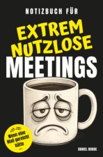 Notizbuch für extrem nutzlose Meetings
