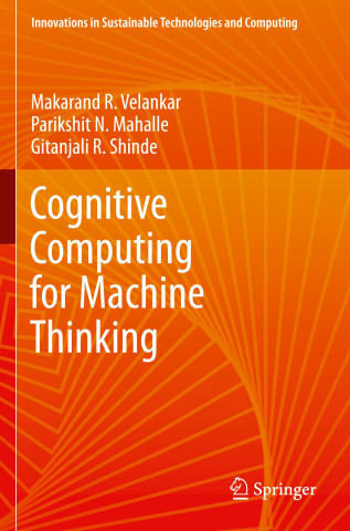 Cognitive Computing for Machine Thinking