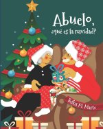 Abuelo, ?Qué Es La Navidad?