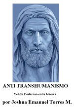 ANTI TRANSHUMANISMO, Yehóh Poderoso en la Guerra