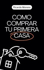 Como Comprar tu Primera Casa