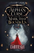 The Alpha's and The Curse That Bounds Us