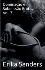 Dominaç?o e Submiss?o Erótica Vol. 7