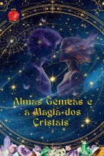 Almas G?meas e a Magia dos Cristais