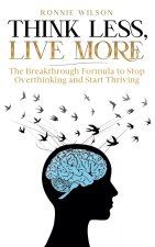 Think Less, Live More