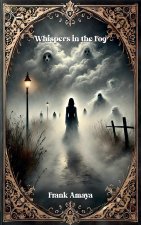 Whispers in the Fog