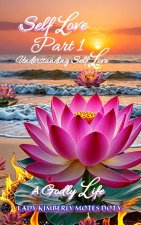 Self Love, Part 1, Understanding Self Love