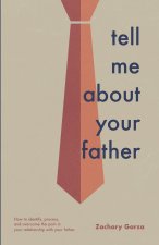 Tell Me About Your Father