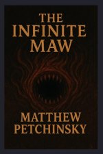 The Infinite Maw