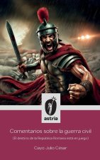 Comentarios sobre la guerra civil (El destino de la República Romana está en juego)
