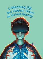 Litterbug vs the Green Team in Virtual Reality