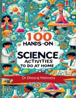 100 Hands-On Science Activities to Do at Home