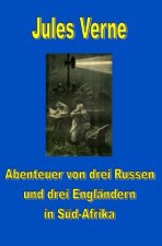 Abenteuer von drei Russen und drei Engländern in Süd-Afrika