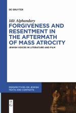 Forgiveness and Resentment in the Aftermath of Mass Atrocity