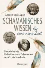 Schamanisches Wissen für eine neue Zeit