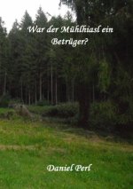 War der Mühlhiasl ein Betrüger?