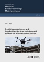 Fragilitätsuntersuchungen und Schadensklassifikationen im Erdbebenfall auf Basis von luftgestützten Aufnahmen