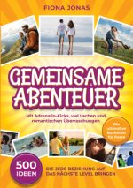Gemeinsame Abenteuer - 500 Ideen, die jede Beziehung auf das nächste Level bringen