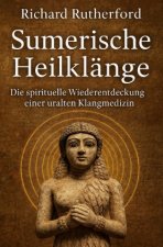 Sumerische Heilklänge