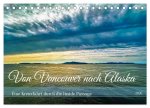 Von Vancouver nach Alaska (Tischkalender 2026 DIN A5 quer), CALVENDO Monatskalender