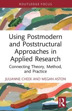 Using Postmodern and Poststructural Approaches in Applied Research