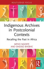 Indigenous Archives in Postcolonial Contexts