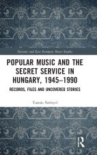 Popular Music and the Secret Service in Hungary, 1945–1990