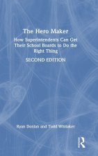Hero Maker: How Superintendents Can Get their School Boards to Do the Right Thing