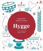 Large Print Colour & Frame - Hygge (Colouring Book for Adults)