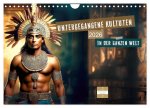 Untergegangene Kulturen - auf der ganzen Welt (Wandkalender 2026 DIN A4 quer), CALVENDO Monatskalender